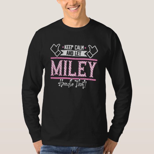 Miley Keep Calm and let Miley Handle that T-shirt (Voorkant)