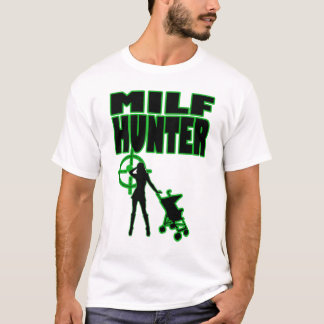 MILF HUNTER T-SHIRT