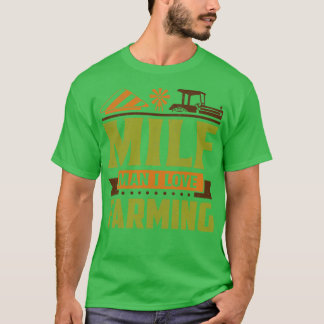 MILF Man I Love Farming T-shirt
