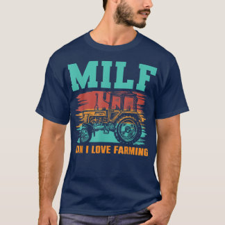 MILF Man I Love Farming  Truck Boerderij T-shirt