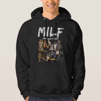 Milf Man I Love Felines Hoodie