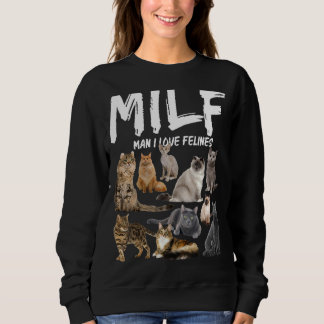 Milf Man I Love Felines Trui