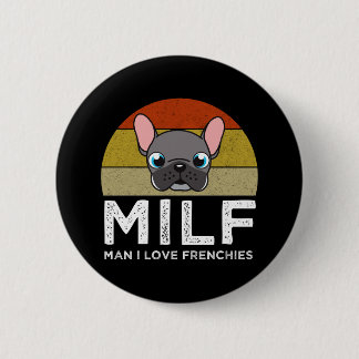 MILF - Man I Love Frenchies Ronde Button 5,7 Cm