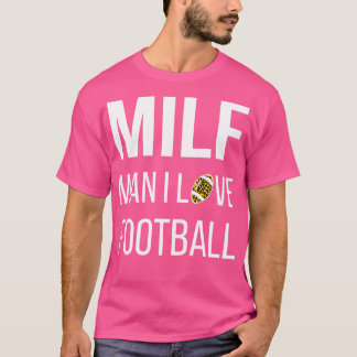 MILF Man I Love III T-shirt