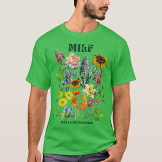 MILF Man Ik hou van bloemen T-shirt