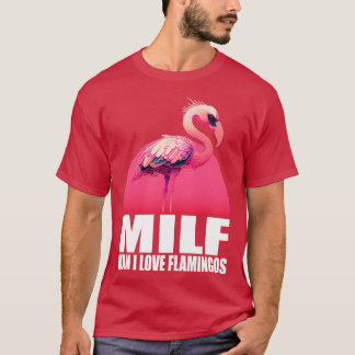 Milf Man Ik hou van Flamingo's 1 T-shirt