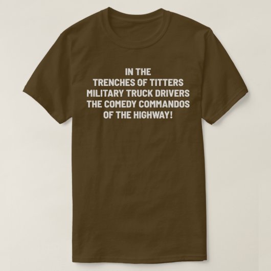 Militaire Truck Drivers De Comedy Commando's van d T-shirt (Design voorkant)
