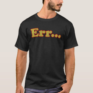militaire zin Err verontruste nep motivatie T-shirt