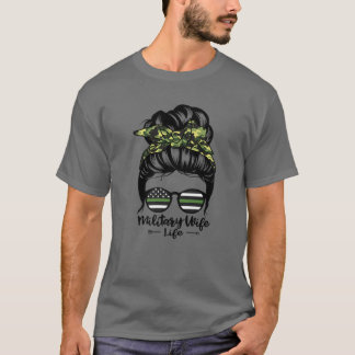 Military Wife Life Messy Bun Hair Funny Military W T-shirt