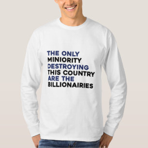 Miljardairs vernietigen politiek land t-shirt