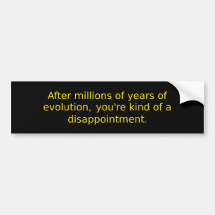 Miljoenen jaren evolutie bumpersticker