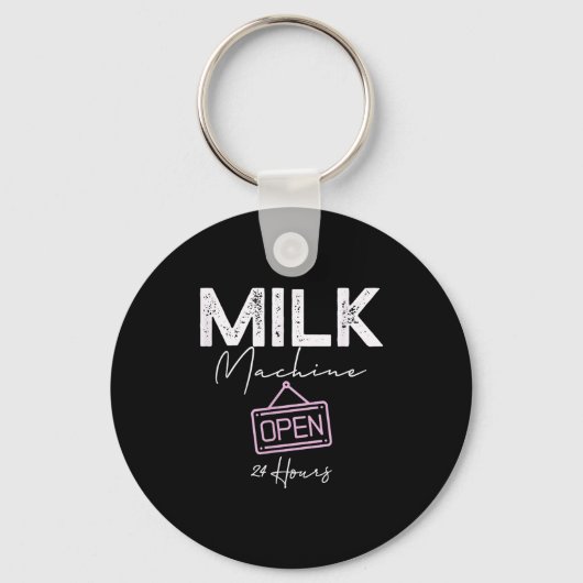 Milk Machine Open 24 Hours Funny Breastfeeding New Sleutelhanger (Voorkant)