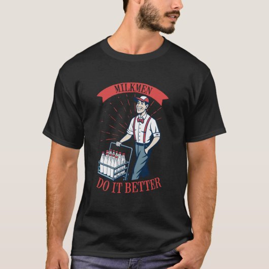 Milkmen do it Better T-shirt (Voorkant)