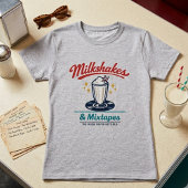 Milkshakes & Mixtapes T-shirt