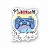 Millwright By Day Gamer By Night Sticker (Voorkant)