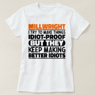 Millwright Ik probeer dingen grappig te maken T-shirt