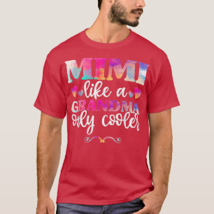 Mimi als een grootmoeder alleen koeler Shirt, Moed T-shirt