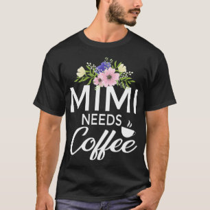 Mimi heeft koffie nodig met een fraaie koffie t-shirt