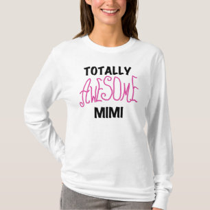 Mimi totalement impressionnant T-shirts et cadeaux