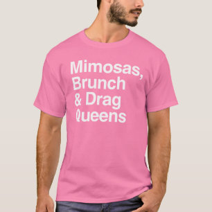 Mimosas Brunch en Drag Queens T-shirt