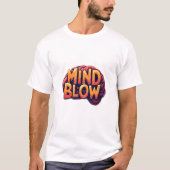 Mind Blow T-shirt (Voorkant)