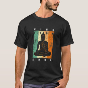 Mind Body Soul Yoga Citaten Boeddha Meditatie Retr T-shirt