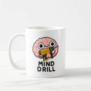 Mind Drill Funny Brain Tool Pun Koffiemok