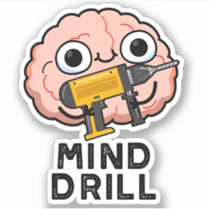 Mind Drill Funny Brain Tool Pun Sticker