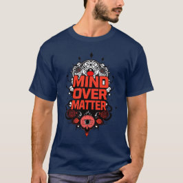 "Mind over Matter" T-shirt