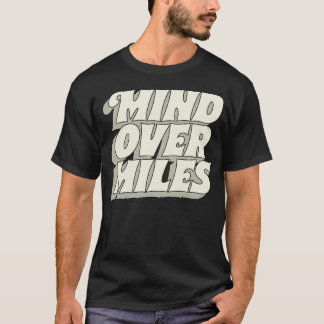 Mind Over Miles 1 T-shirt