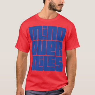 Mind Over Miles Running Design 1 T-shirt