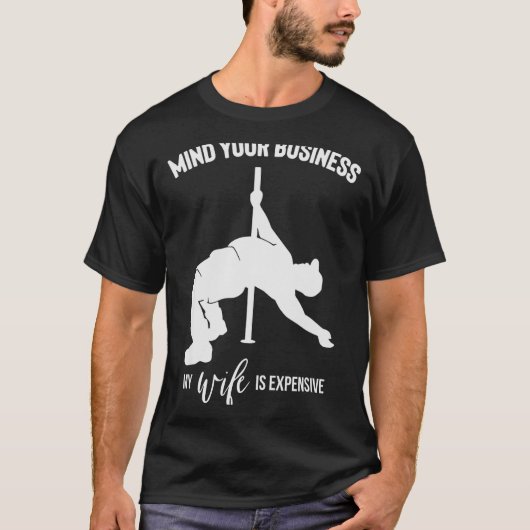 Mind Your Business My Wife Is Expensive T-shirt (Voorkant)