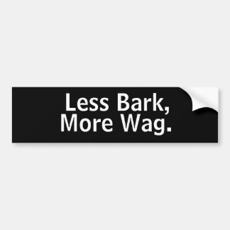 Minder Bark, meer Wag. Bumpersticker