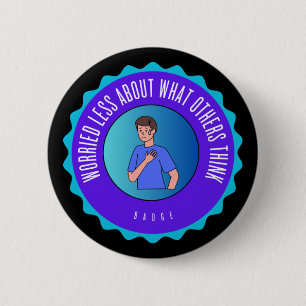 minder bezorgd over wat anderen denken van badge ronde button 5,7 cm