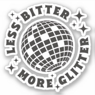 Minder bitter meer glitter grappig meisje citaten sticker