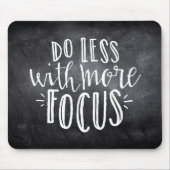 Minder doen met Focus Quote Mousepad Muismat (Voorkant)