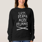 Minder Drama Meer Drummer Sticks Drummer Trui (Voorkant)