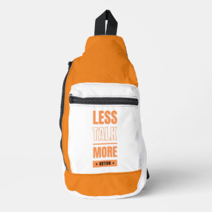 Minder gepraat, meer actie sling bag