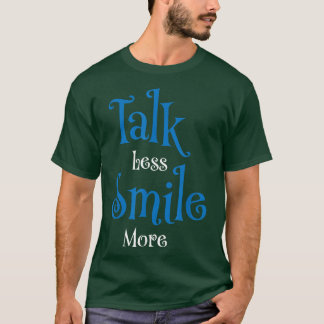 Minder glimlach spreken t-shirt