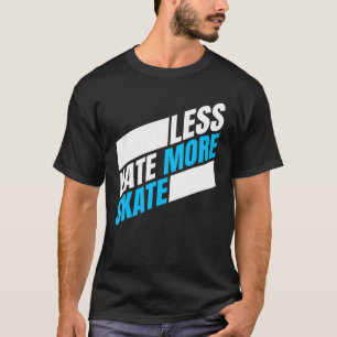 Minder haat meer Schaats skateboarden 4 T-shirt