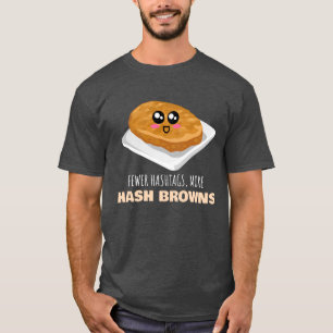 Minder hashtags Meer hash Browns - Funny Hash Brow T-shirt