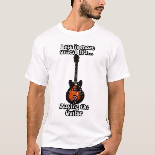 Minder is meer tenzij het gitaren speelt t-shirt (Voorkant)