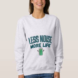 Minder Lawaai Meer Leven Dames Sweatshirt