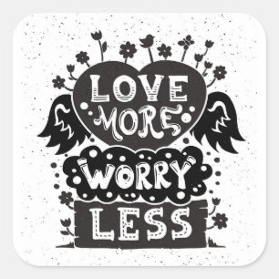 Minder liefde voor meer zorgen vierkante sticker