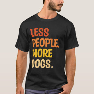 Minder Mensen Meer Honden Grappige Zin Introvert H T-shirt