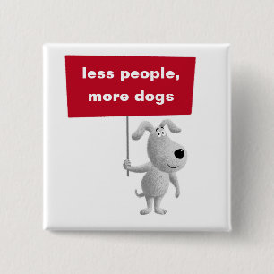 Minder mensen meer honden Schattige Grappig Puppy Vierkante Button 5,1 Cm