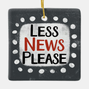 Minder nieuws alstublieft Ornament