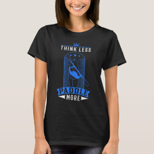 Minder peddel nog Kayak Kayakers kan nog meer T-shirt