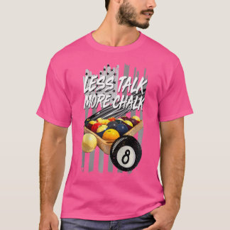 Minder Praat Meer Krijt Biljart 8 Ball Pool Speler T-shirt