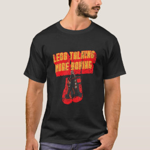 Minder Praten Meer Boksen Bokser Gym Bokshandschoe T-shirt